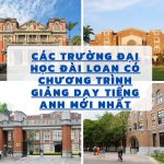 Các trường Đại học Đài Loan có chương trình giảng dạy tiếng Anh mới nhất