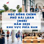 Thông tin Học bổng chính phủ Đài Loan MOE 2025 (Phía Nam)