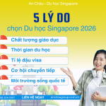 5 Lý do nên chọn Du học Singapore năm 2026